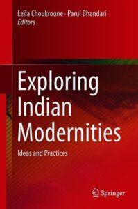 Exploring Indian Modernities: Ideas and Practices, by Parul Bhandari and Leila Choukroune