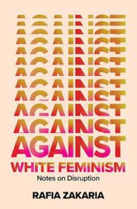 Barathi Nakkeeran, (2021) Intersectional Solidarity in “Against White Feminism”  Chicago Review of Books  (August 2021)