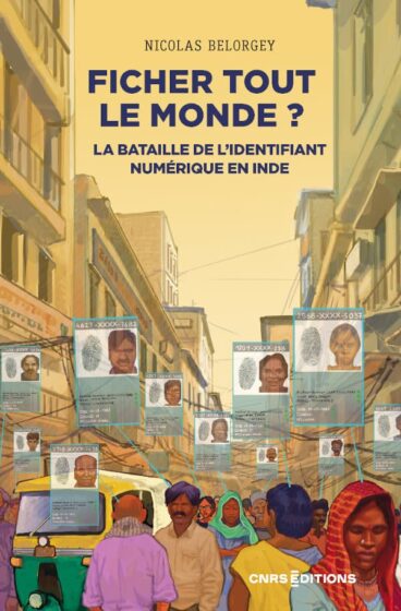 Belorgey, Nicolas. 2026. <em>Ficher tout le monde ? la bataille de l’identifiant numérique en Inde. Logiques du désordre.</em> Paris: CNRS éditions.
