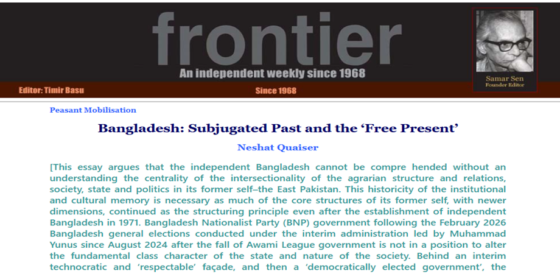 Neshat Quaiser. “Bangladesh: Subjugated Past and the ‘Free Present’. Frontier, 2026.